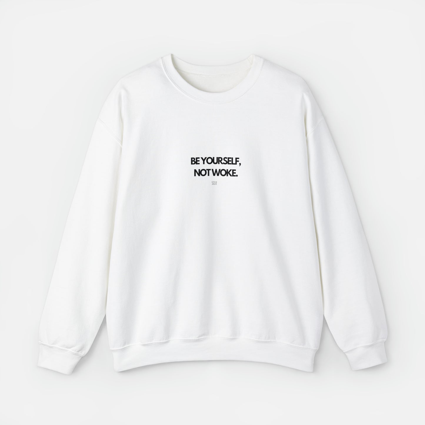 Be Yourself Not Woke Sweatshirt