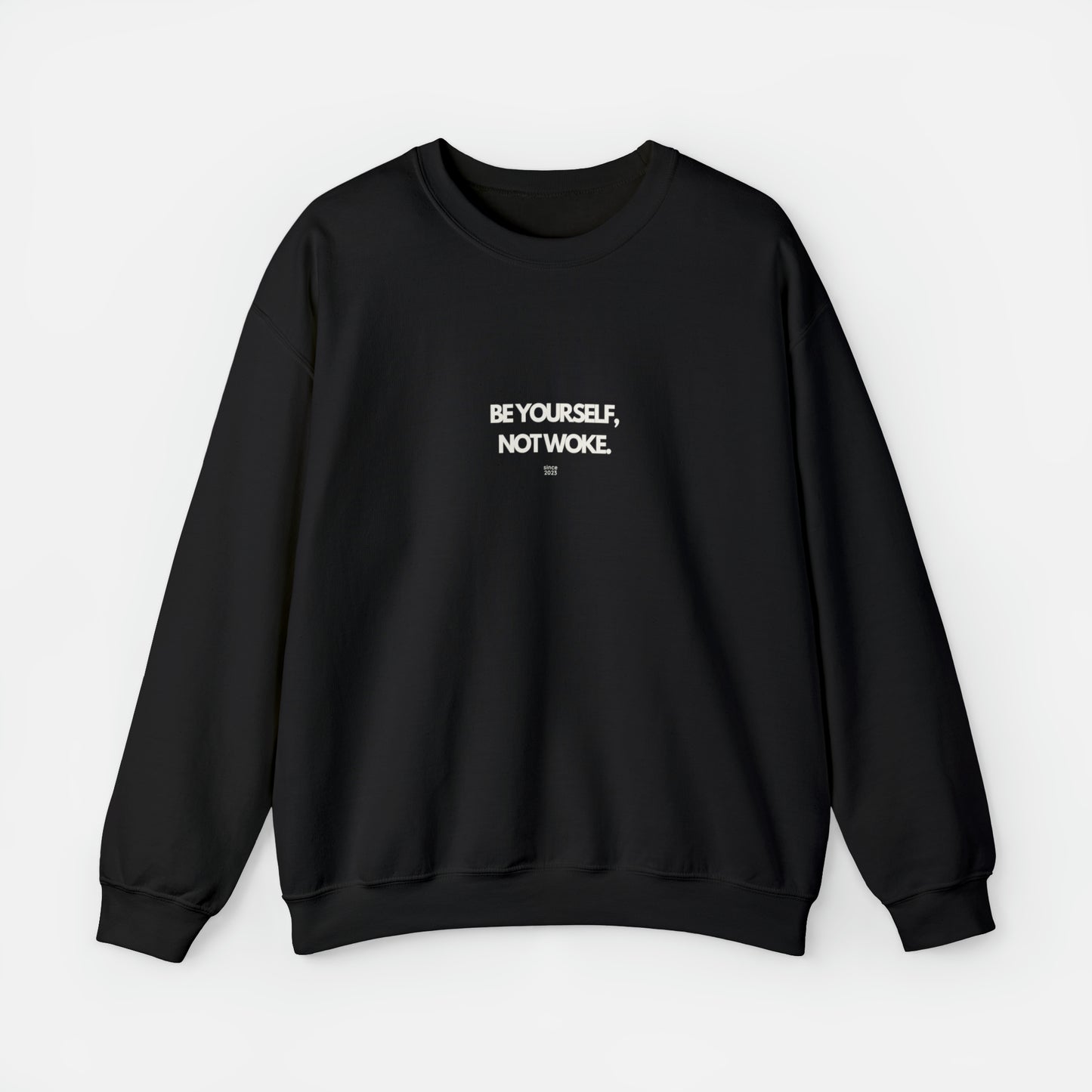 Be Yourself Not Woke Sweatshirt