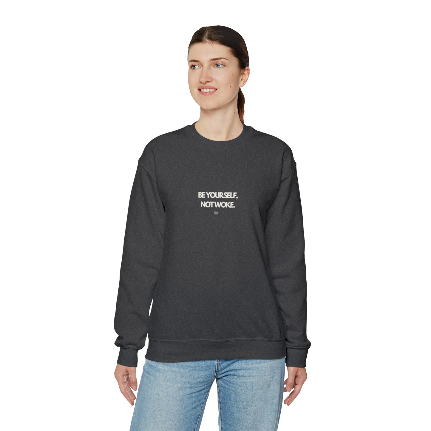 Be Yourself Not Woke Sweatshirt