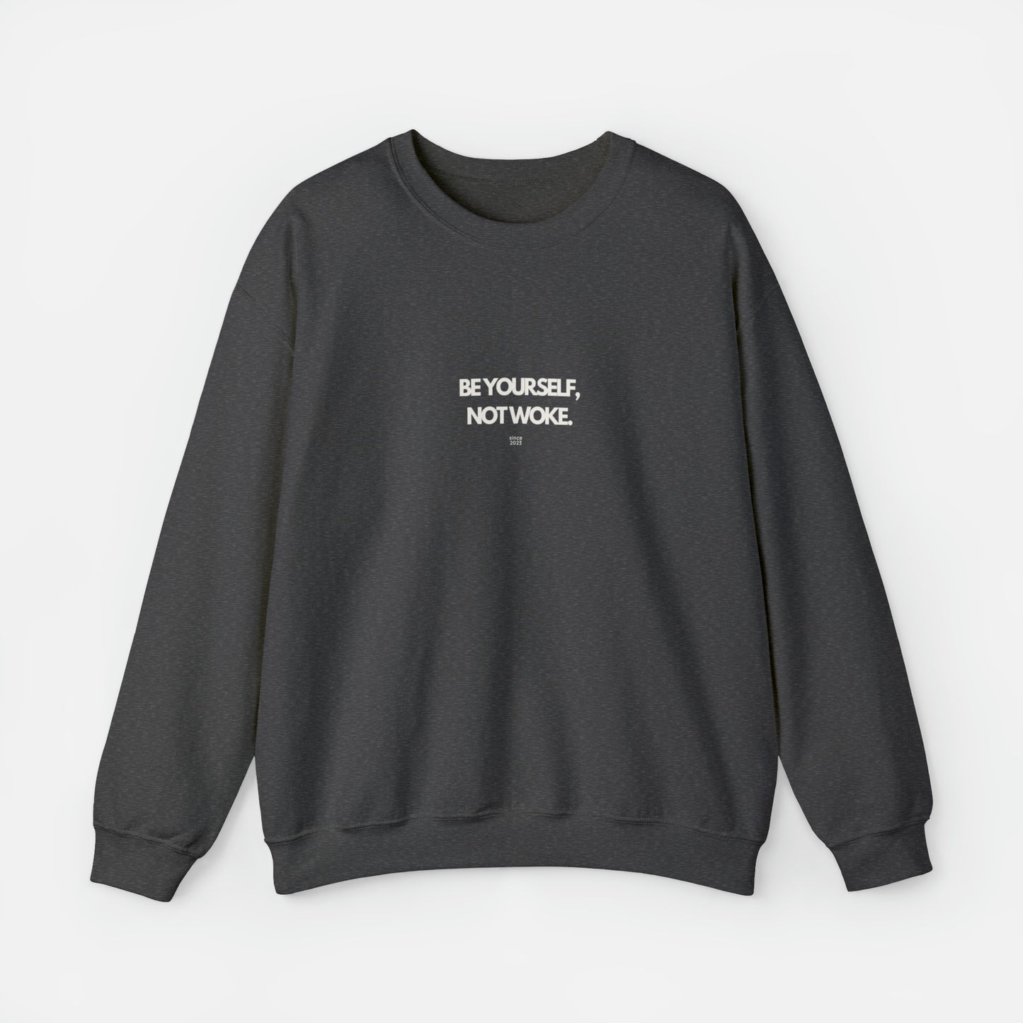 Be Yourself Not Woke Sweatshirt