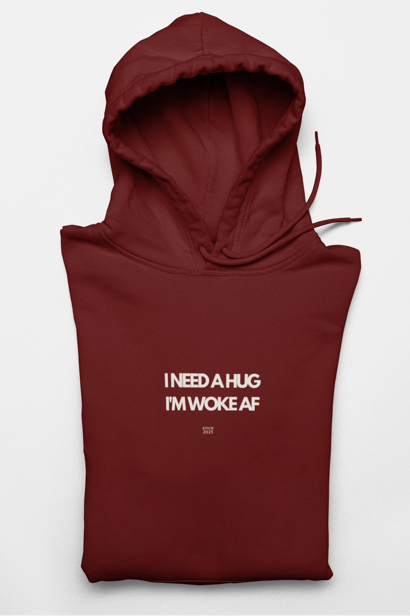 I Need a Hug, I'm Woke AF Hoodie