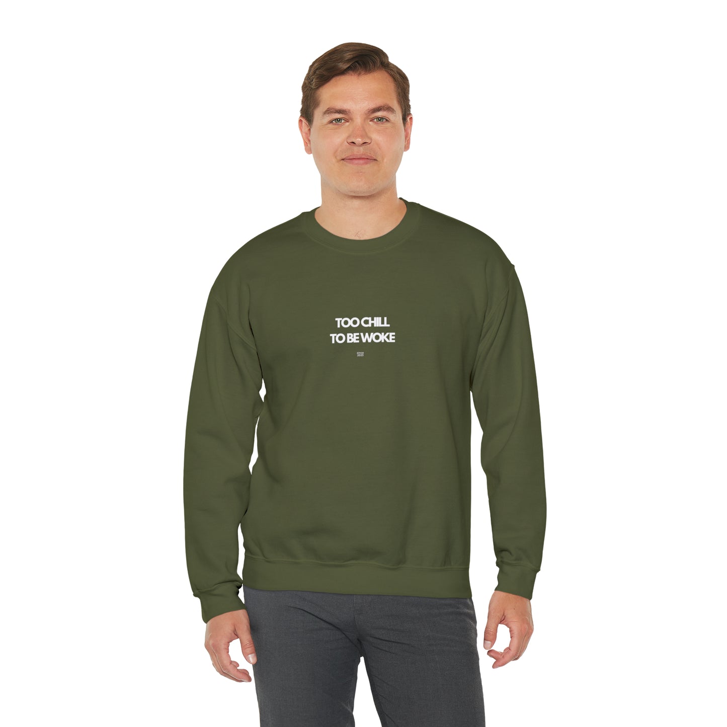 Too Chill To Be Woke Sweatshirt