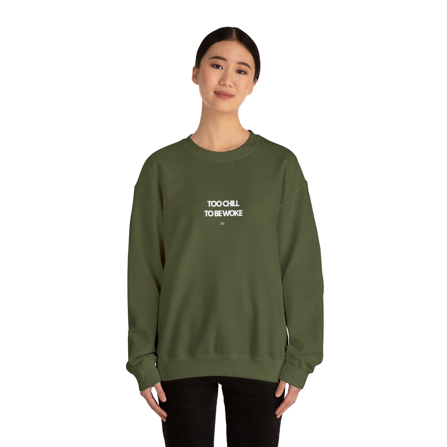 Too Chill To Be Woke Sweatshirt