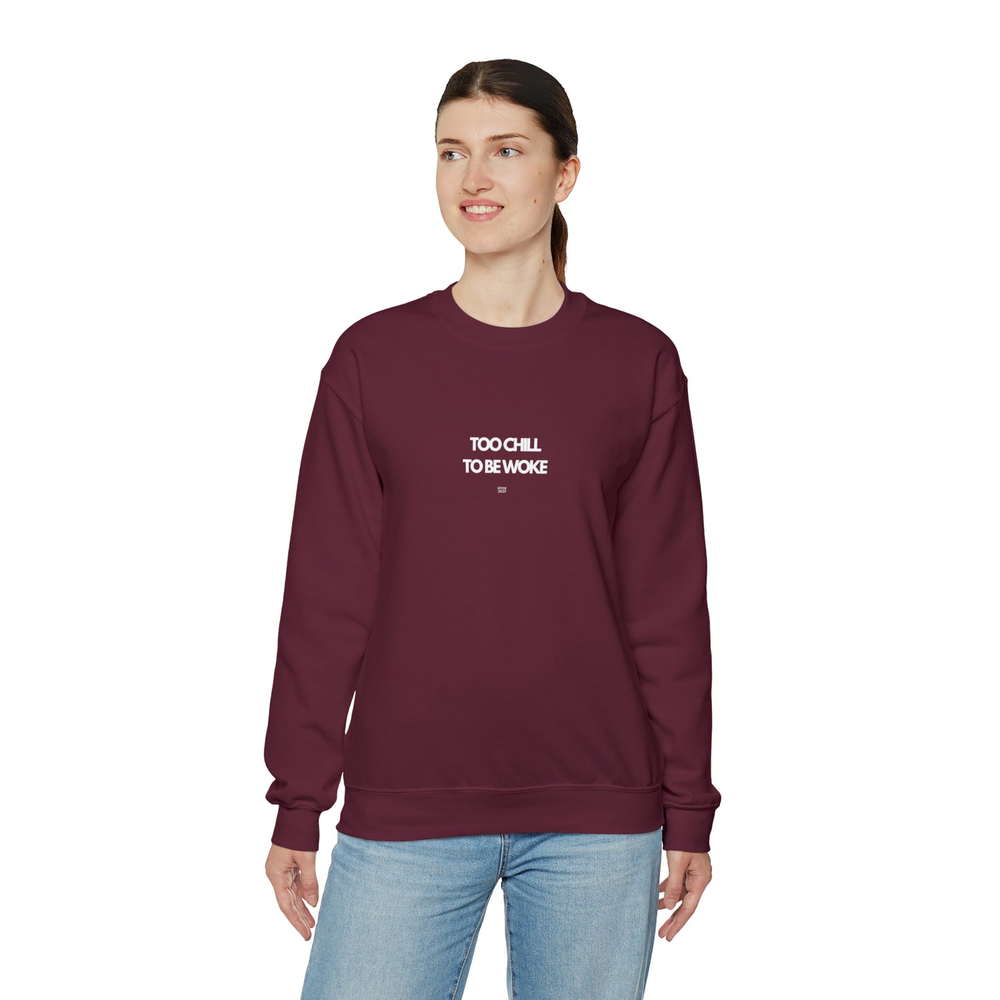 Too Chill To Be Woke Sweatshirt