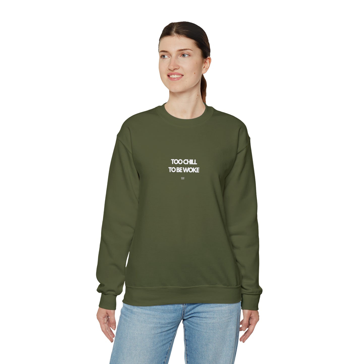 Too Chill To Be Woke Sweatshirt