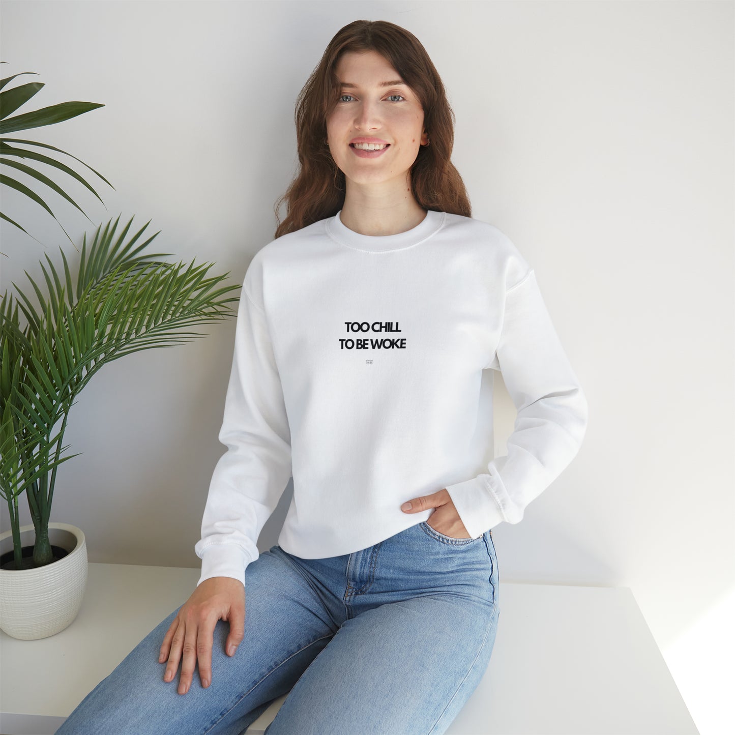 Too Chill To Be Woke Sweatshirt