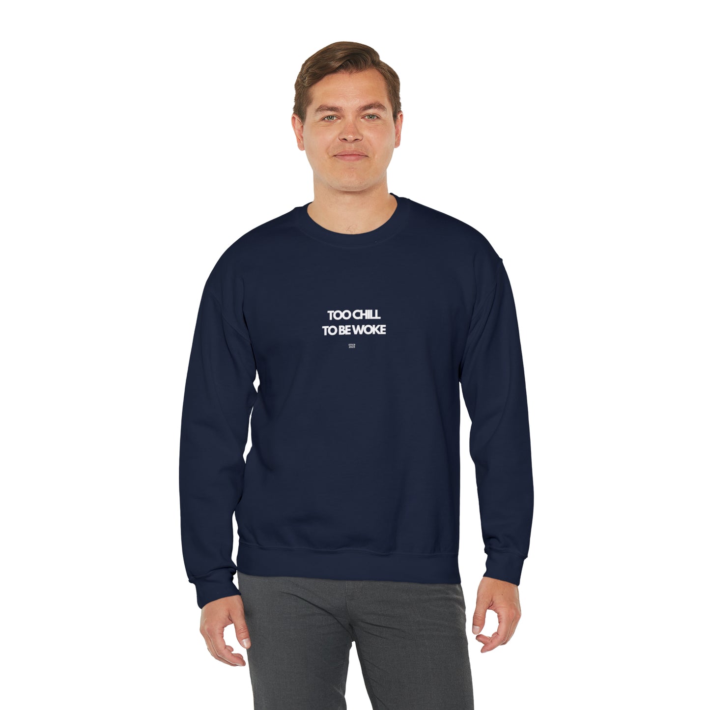 Too Chill To Be Woke Sweatshirt