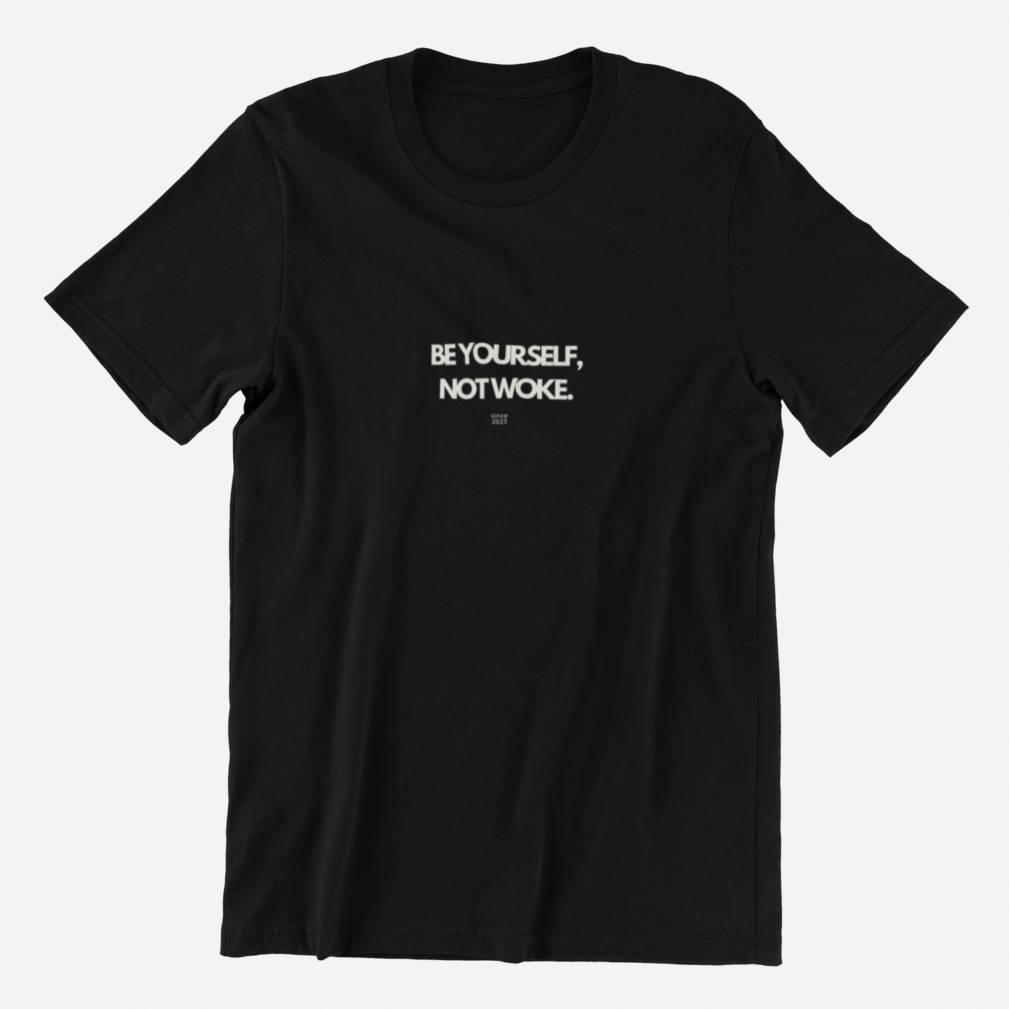 Be Yourself, Not Woke T Shirt