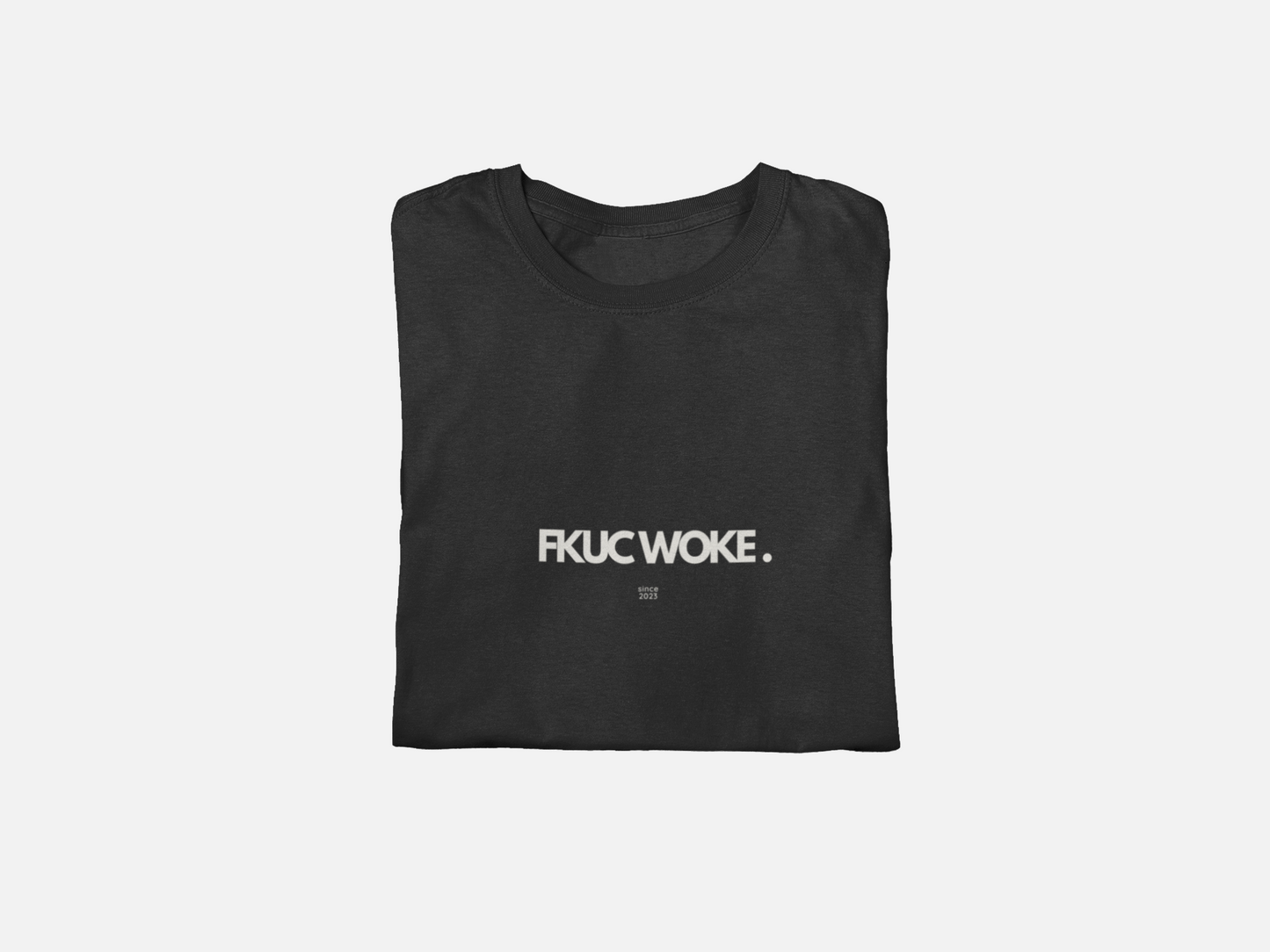 FKUC WOKE T Shirt