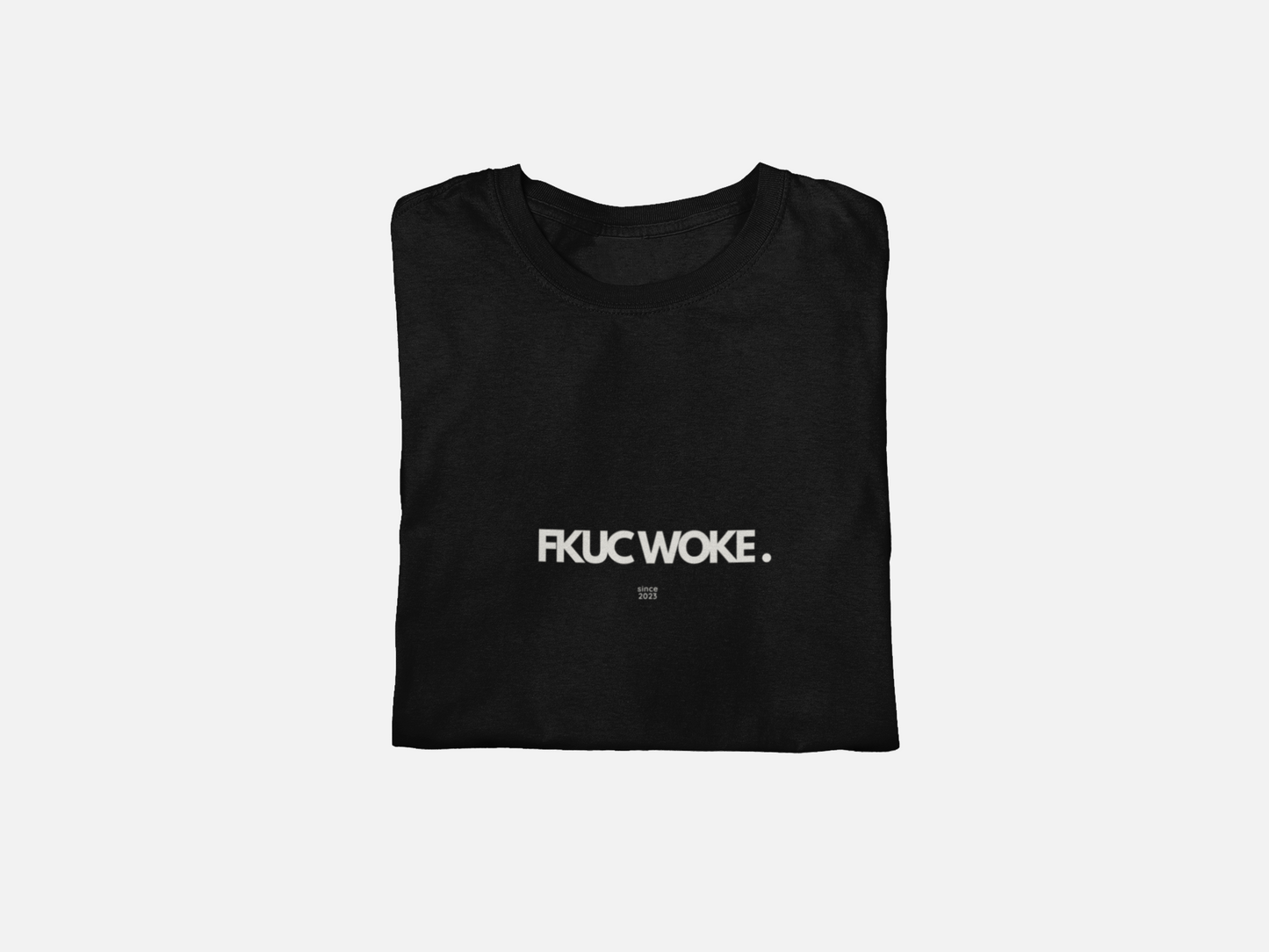 FKUC WOKE T Shirt