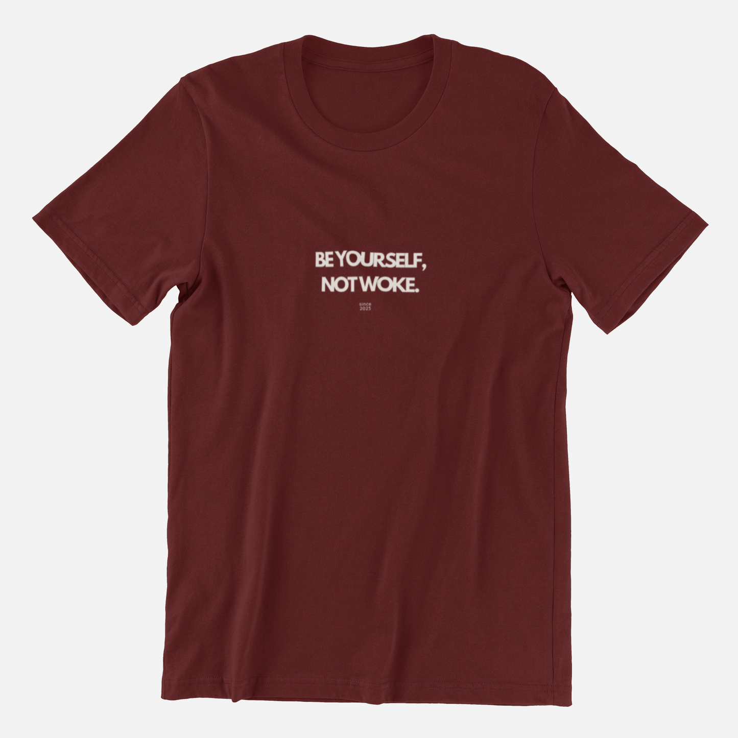 Be Yourself, Not Woke T Shirt