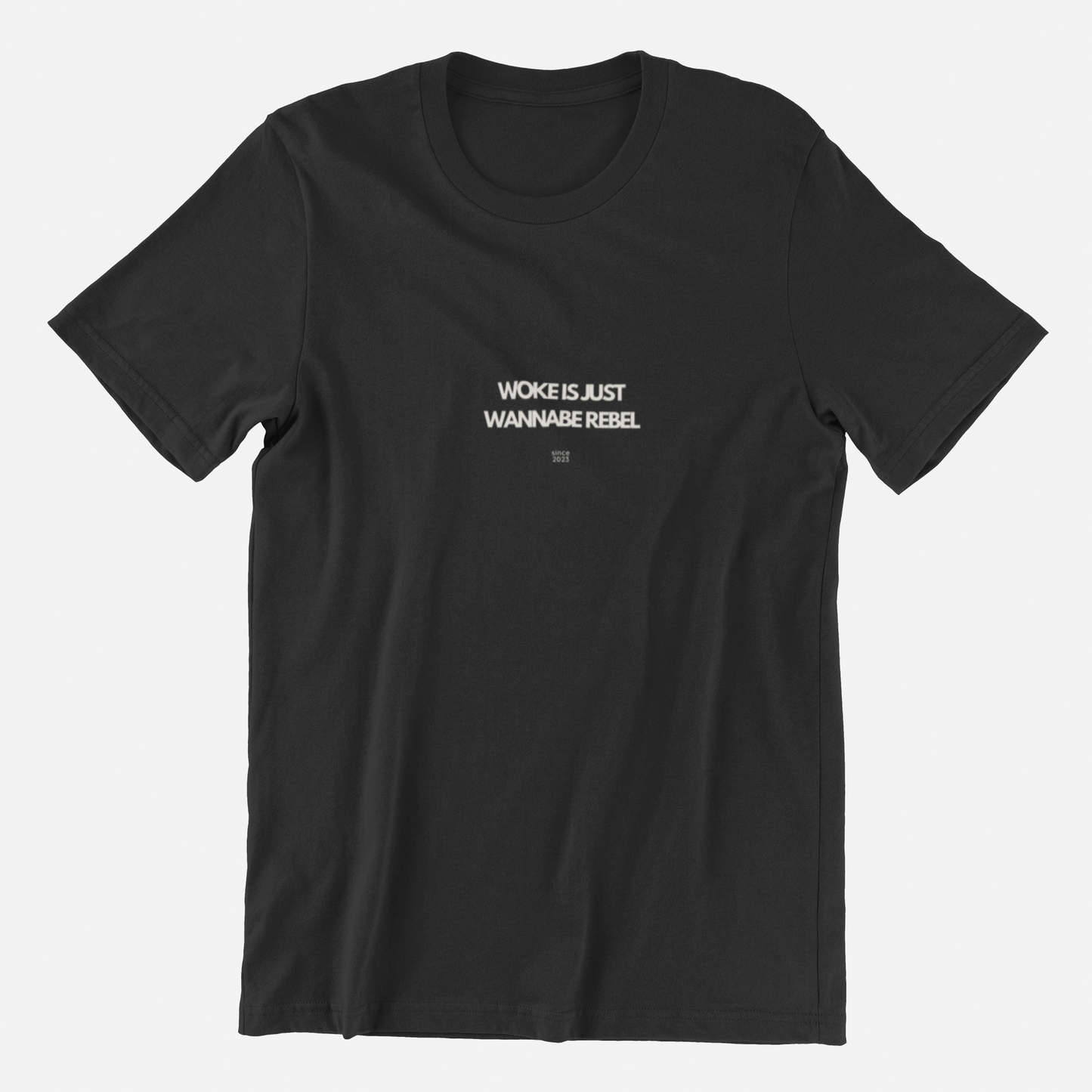 Woke is just Wannabe Rebel T shirt