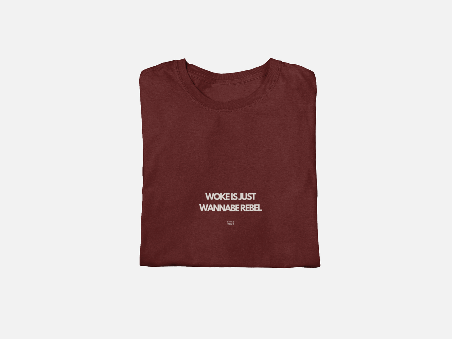 Woke is just Wannabe Rebel T shirt